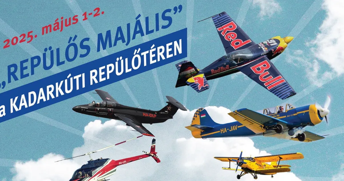 Repülős majális Kadarkúton 2025 május 1-én és 2-án Besenyei Péter