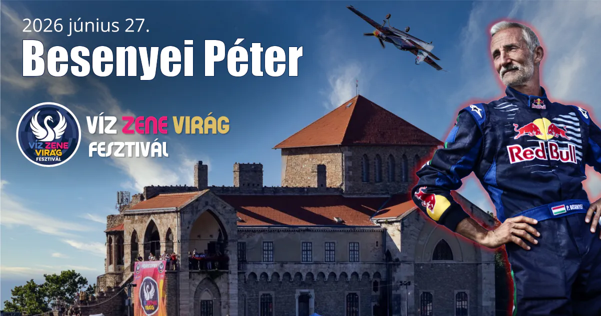Víz, Zene, Virág Fesztivál 2026 Tata Besenyei Péter
